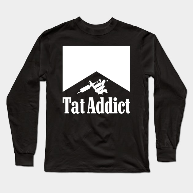 Tat Addict (White On Dark Shirts) Long Sleeve T-Shirt by Lord Teesus